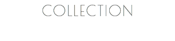 COLLECTION 
